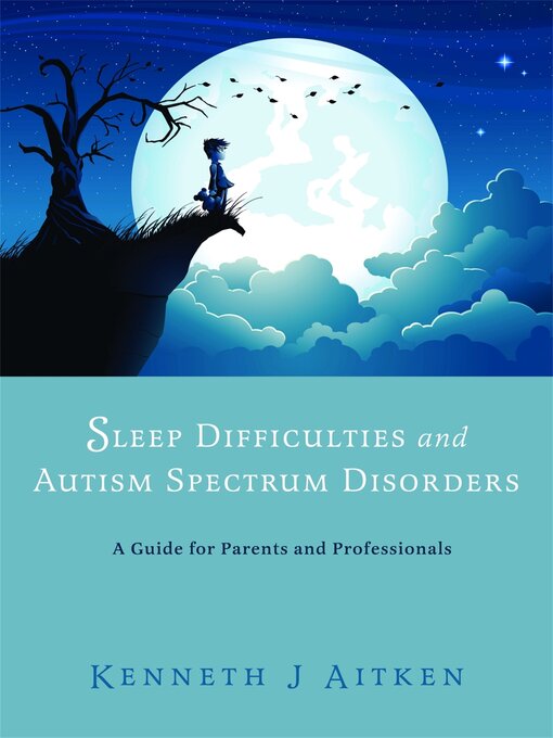 Title details for Sleep Difficulties and Autism Spectrum Disorders by Kenneth Aitken - Available